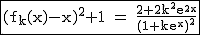 2$\rm~\begin{tabular}{|c|}\hline~(f_k(x)-x)^2+1~=~\frac{2+2k^2e^{2x}}{(1+ke^x)^2}\\\hline\end{tabular}